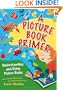 A Picture Book Primer: Understanding and Using Picture Books
