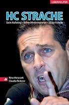 HC Strache: Sein Aufstieg, seine Hintermänner, seine Feinde