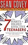 from Sean Covey The 7 Habits of Highly Effective Teenagers