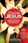 Give Me Jesus: Gospel-Centered Childr...
