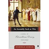 An Assembly Such as This: A Novel of Fitzwilliam Darcy, Gentlemanby Pamela Aidan