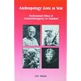 Anthropology Goes to War: Professional Ethics and Counterinsurgency in Thailand by Eric Wakin