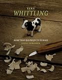 Whittling: More Than 20 Projects to Make