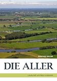 Die Aller - Landschaft und Natur entdecken - Manfred Below