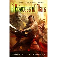 A Princess of Mars: John Carter of Mars, Book 1