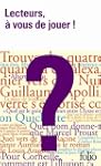 Lecteurs, � vous de jouer�!