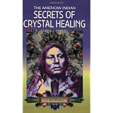 American Indian secrets crystal healingby Luc Bourgault