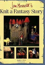 Jan Messent's Knit a Fantasy Story (Search Press Classics)