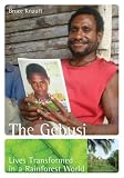 The Gebusi: Lives Transformed in a Rainforest World