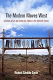 The modern moves west : California artists and democratic culture in the twentieth century
