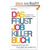 Das Frustjobkillerbuch: Warum es egal ist, f�r wen Sie arbeiten
