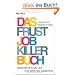 Das Frustjobkillerbuch: Warum es egal ist, f�r wen Sie arbeiten