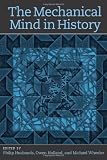 Mechanical Mind in History (Bradford Books)
