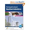 Kompaktwissen Bankbetriebslehre. Lehr-/Fachbuch