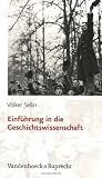 Einf�hrung in die Geschichtswissenschaft (Sammlung Vandenhoeck) - Volker Sellin