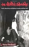 The Graffiti Subculture: Youth, Masculinity and Identity in London and New York