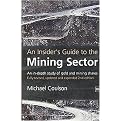 An Insider's Guide to the Mining Sector (An In-Depth Study of Gold and Mining Shares) (Revised / Updated) (Hardcover)