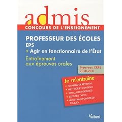 Professeur des �coles - EPS + agir en fonctionnaire de l'Etat : Entra�nement aux �preuves orales