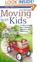Moving with Kids: 25 Ways to Ease Your Family's Transition to a New Home