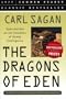 The Dragons of Eden: Speculations on the Evolution of Human Intelligence