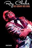 Ray Charles - Die Geburt des Soul