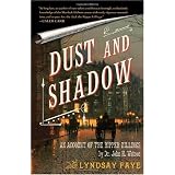 Dust and Shadow: An Account of the Ripper Killings by Dr. John H. Watson