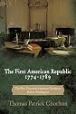 The First American Republic 1774-1789: The First Fourteen American Presidents Before Washington