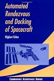 Automated Rendezvous and Docking of Spacecraft (Cambridge Aerospace Series)