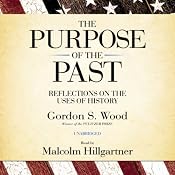 The Purpose of the Past: Reflections on the Uses of History | [Gordon S. Wood]