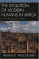 The Evolution of Modern Humans in Africa: A Comprehensive Guide (African Archaeology Series)