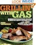 Grillin' with Gas: 150 Mouthwatering Recipes for Great Grilled Food