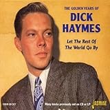 Let The Rest Of The World Go By - Golden Years Of Dick Haymes [ORIGINAL RECORDINGS REMASTERED] 4CD SET