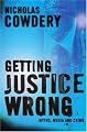 Getting Justice Wrong: Myths, Media and Crime