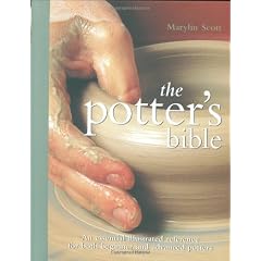 The Potter's Bible: An Essential Illustrated Reference for Both Beginner and Advanced Potters
