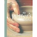 The Potter's Bible: An Essential Illustrated Reference for Both Beginner and Advanced Potters