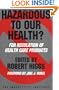 Hazardous to Our Health? FDA Regulation of Health Care Products (Independent Studies in Politic)