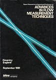 Papers presented at the International Conference on Advances in Flow Measurement Techniques : held at Warwick University, Warwick, U.K., September 9-11, 1981