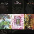 Taylor Dixon Oxley by  Cecil Taylor, Bill Dixon, and Tony Oxley 