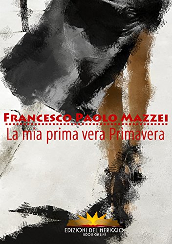 La mia prima vera Primavera (Italian Edition)