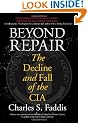 Beyond Repair: The Decline and Fall of the CIA