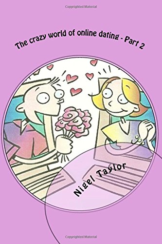 the crazy world of online dating part 2