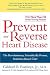 Books : Prevent and Reverse Heart Disease: The Revolutionary, Scientifically Proven, Nutrition-Based Cure [PREVENT & REVERSE HEART DI]