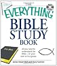 The Everything Bible Study Book: All you need to understand the Bible--on your own or in a group (Everything: Philosophy and Spirituality)
