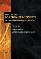 The Use of Foreign Precedents by Constitutional Judges (Hart Studies in Comparative Public Law)
