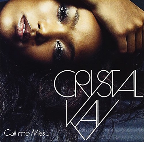 Call me Miss... Crystal Kay CHEMISTRY Emi K.Lynn 渡邊亜希子 Satomi 西尾佐栄子 H.U.B. 春和文