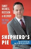 Shepherd's pie : family business, recession & recovery : the real story