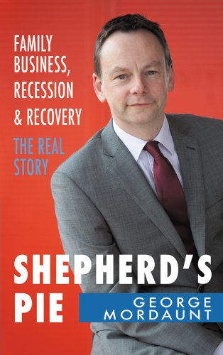 Shepherd's Pie: Family Business, Recession & Recovery. The Real Story