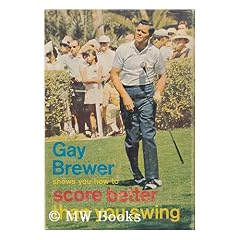 Gay Brewer Shows You How to Score Better Than You Swing