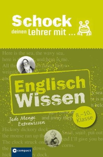 Compact Schock Deinen Lehrer mit Englisch-Wissen: Jede Menge Extrawissen. 8. bis 10. Klasse
