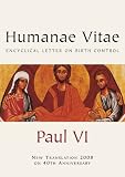 Encyclical letter, Humanae vitae, of the Supreme Pontiff Pope Paul VI to his venerable archbishops, bishops and other local ordinaries in peace and communion with the Apostolic See, to the clergy and 